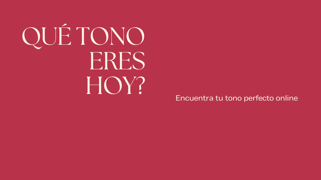 Imagen: ¿Qué tono eres hoy? Encuentra tu tono perfecto online